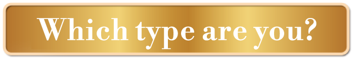 Which type are you