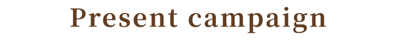 PRESENT CAMPAIGN